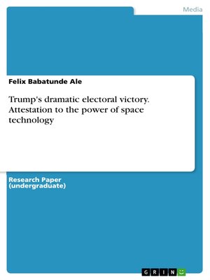 cover image of Trump's dramatic electoral victory. Attestation to the power of space technology